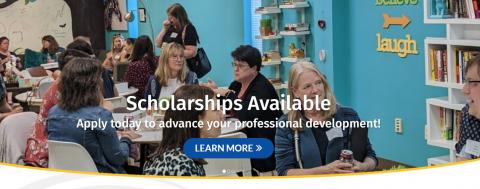 An image of women sitting around tables talking. Text across the photo reads "Scholarships Available: Apply today to advance your professional development! Learn More>>"
