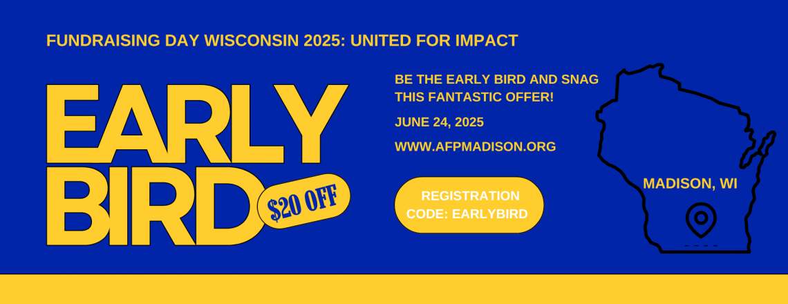 Early Bird Discount for Fundraising Day Wisconsin. Enter "EARLYBIRD" during registration.